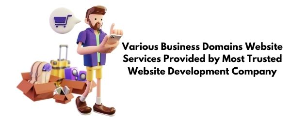 various business domains website services provided by most trusted website development company in india